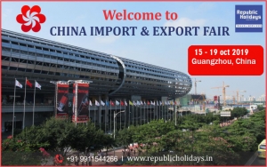 Canton Fair China, Canton Fair 2019 Tour Package From India - Republic Holidays Travel Services